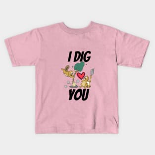 i dig you Kids T-Shirt